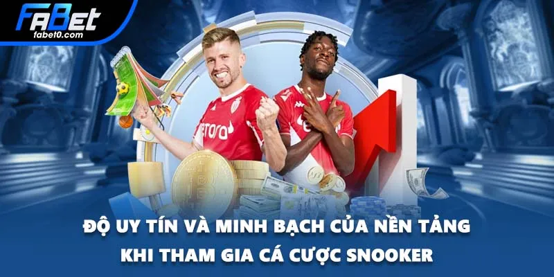 Độ uy tín và minh bạch của nền tảng khi tham gia cá cược Snooker