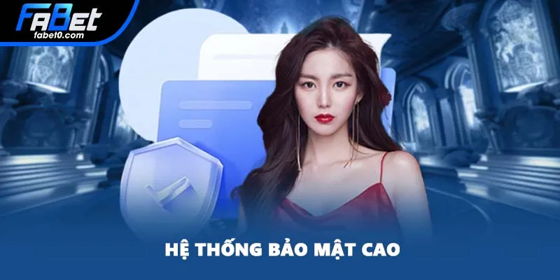 Hệ thống bảo mật cao