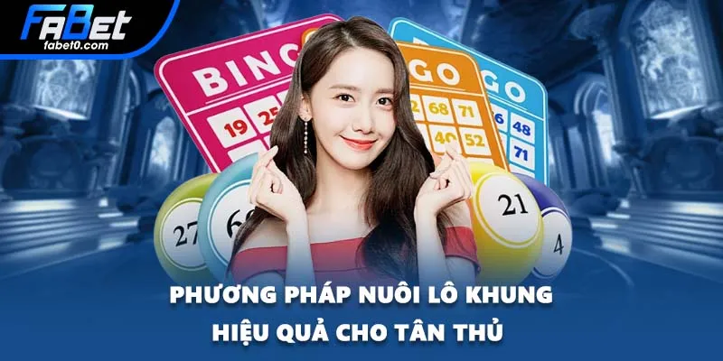 Phương pháp nuôi lô khung hiệu quả cho tân thủ