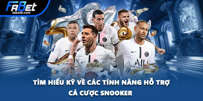 Tìm hiểu kỹ về các tính năng hỗ trợ cá cược Snooker
