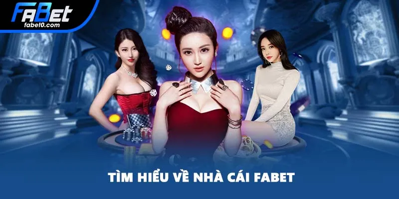 Tìm hiểu về nhà cái FABET